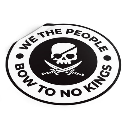 Free Oppression - Stickers - We The People Bow To No Kings – Round Vinyl Sticker