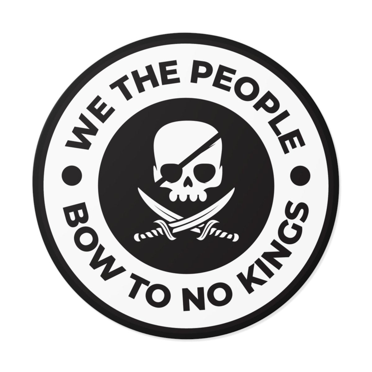 Free Oppression - Stickers - We The People Bow To No Kings – Round Vinyl Sticker