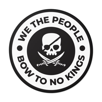 Free Oppression - Stickers - We The People Bow To No Kings – Round Vinyl Sticker