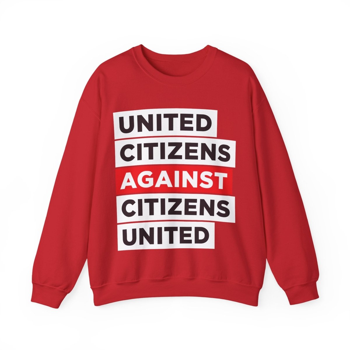 Free Oppression - Sweatshirt - Citizens Against Citizens United – Pro - Democracy Reform Sweatshirt