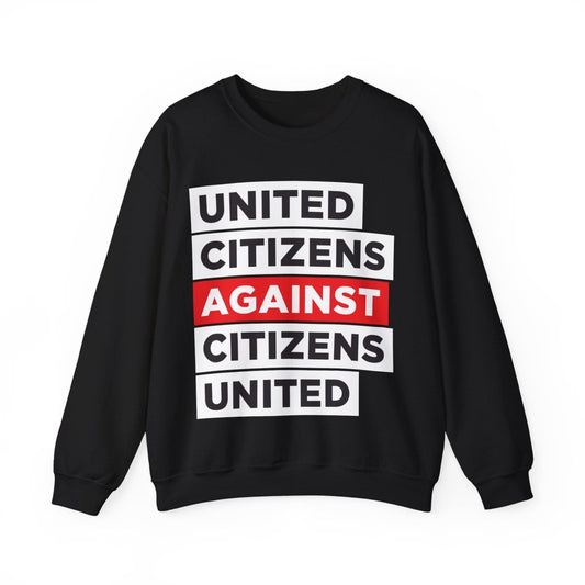 Free Oppression - Sweatshirt - Citizens Against Citizens United – Pro - Democracy Reform Sweatshirt