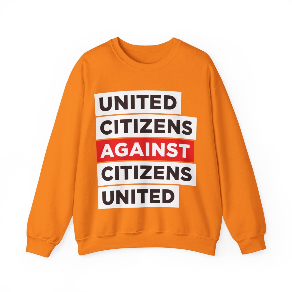 Free Oppression - Sweatshirt - Citizens Against Citizens United – Pro - Democracy Reform Sweatshirt