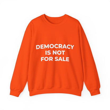 Free Oppression - Sweatshirt - Democracy Is Not For Sale – Anti - Corruption Sweatshirt