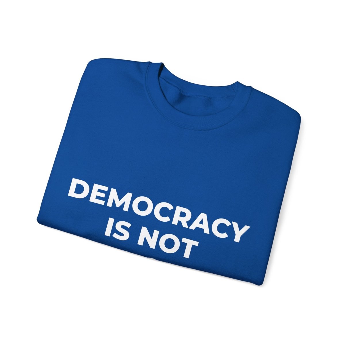 Free Oppression - Sweatshirt - Democracy Is Not For Sale – Anti - Corruption Sweatshirt