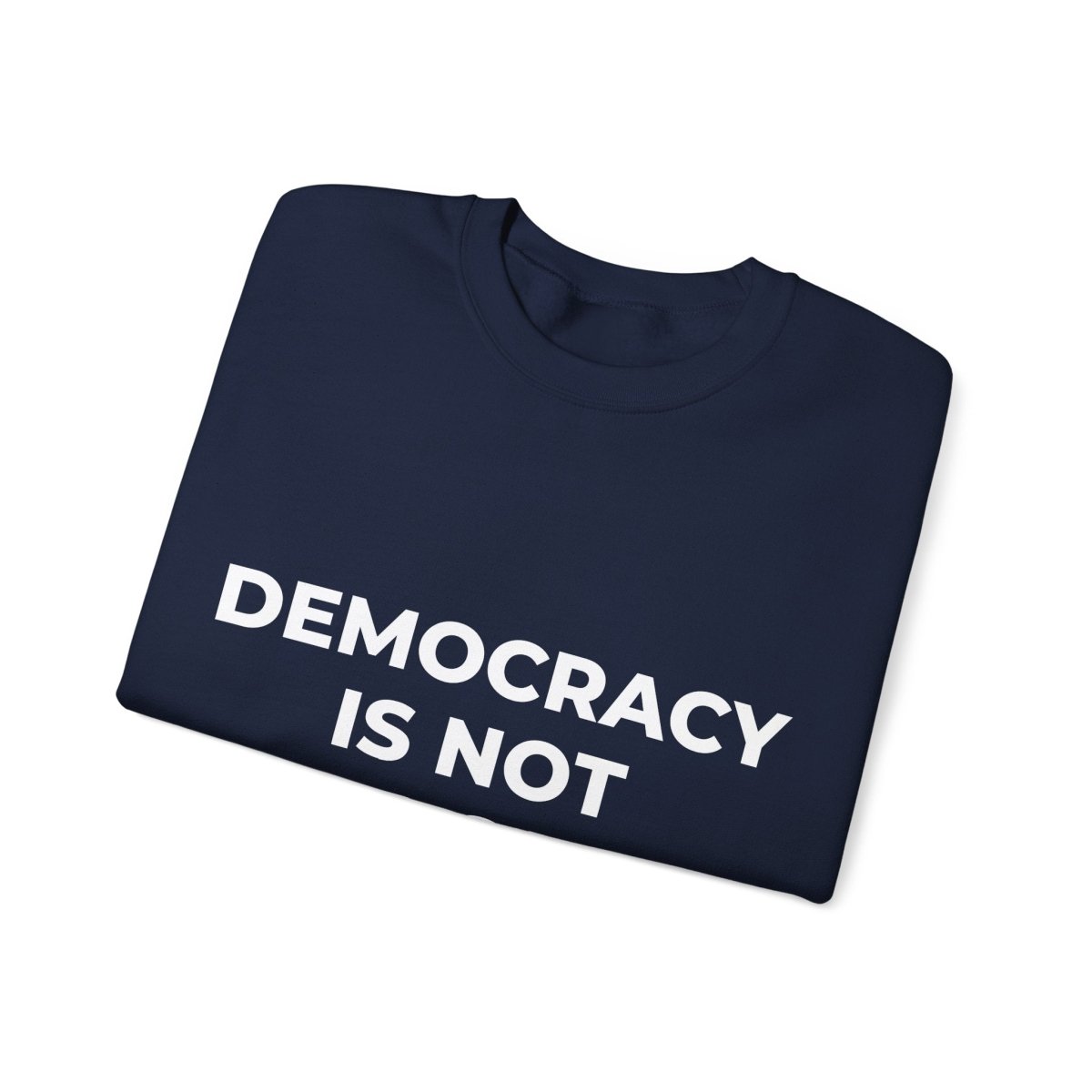 Free Oppression - Sweatshirt - Democracy Is Not For Sale – Anti - Corruption Sweatshirt