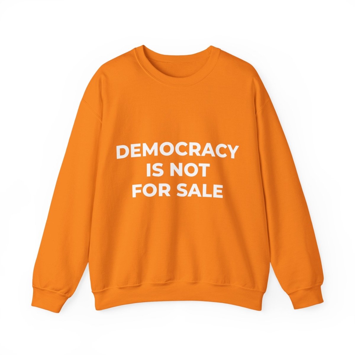 Free Oppression - Sweatshirt - Democracy Is Not For Sale – Anti - Corruption Sweatshirt