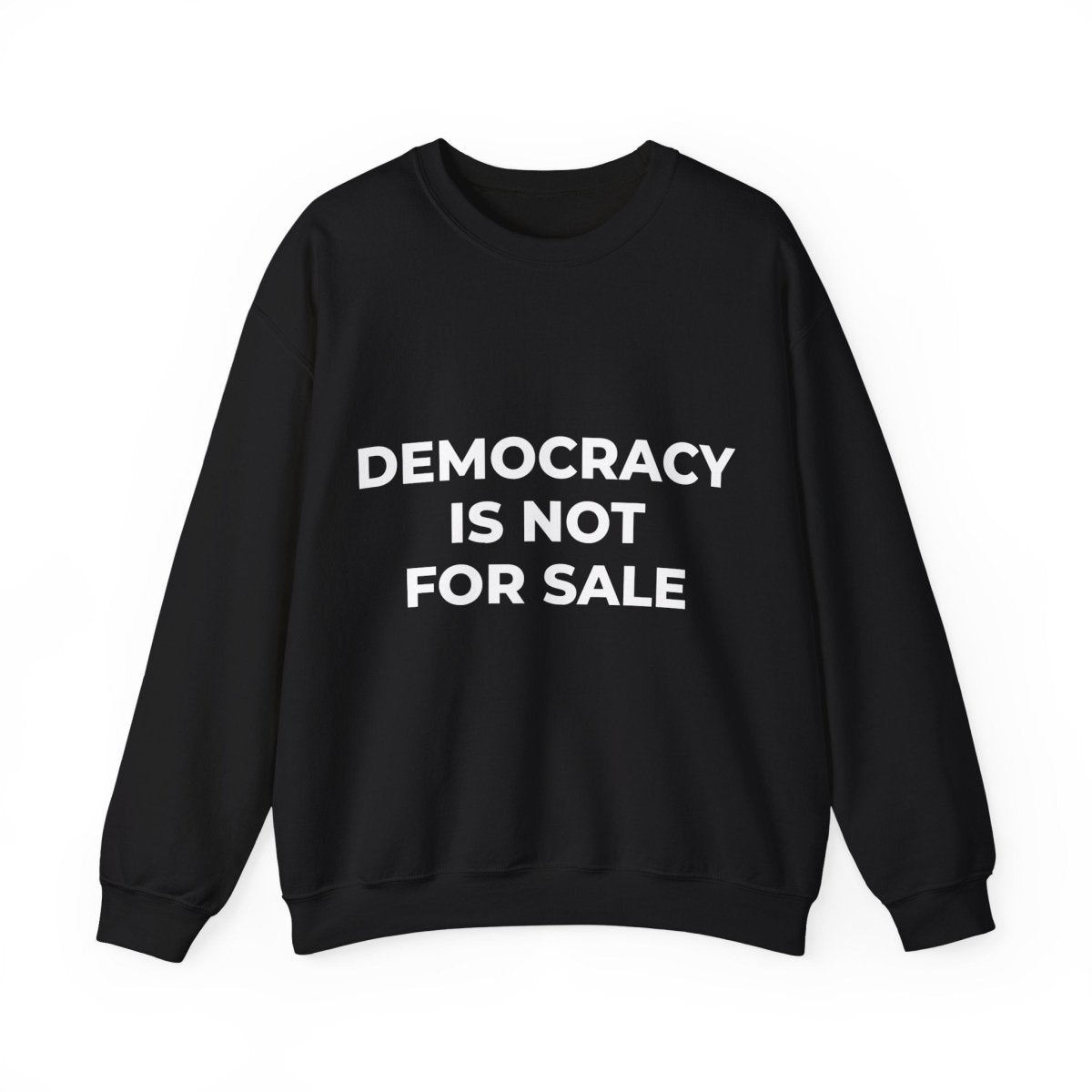 Free Oppression - Sweatshirt - Democracy Is Not For Sale – Anti - Corruption Sweatshirt