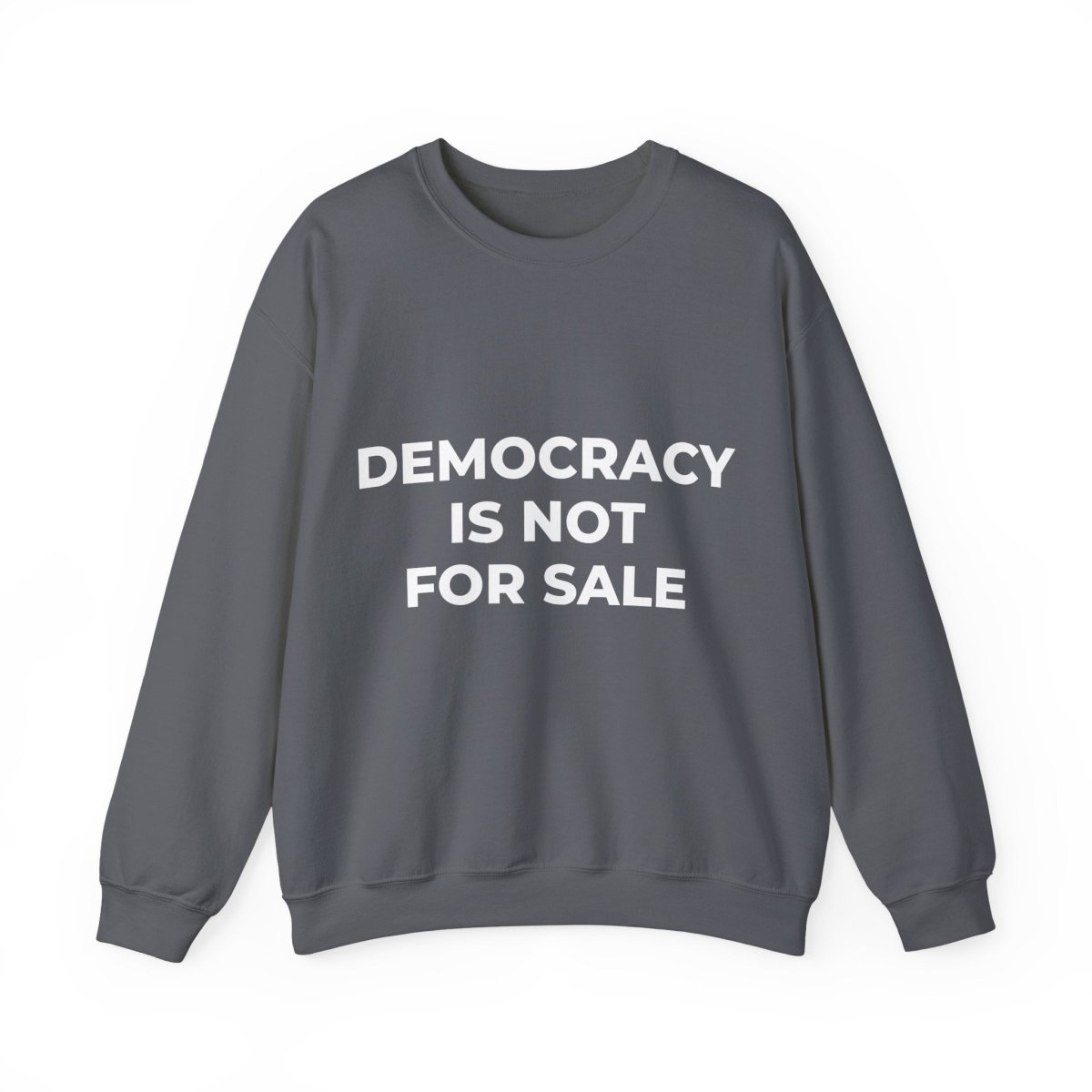 Free Oppression - Sweatshirt - Democracy Is Not For Sale – Anti - Corruption Sweatshirt
