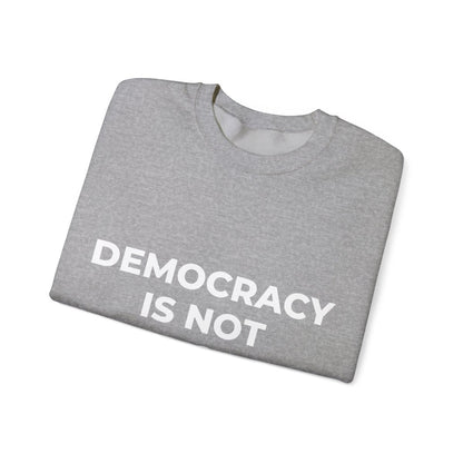 Free Oppression - Sweatshirt - Democracy Is Not For Sale – Anti - Corruption Sweatshirt