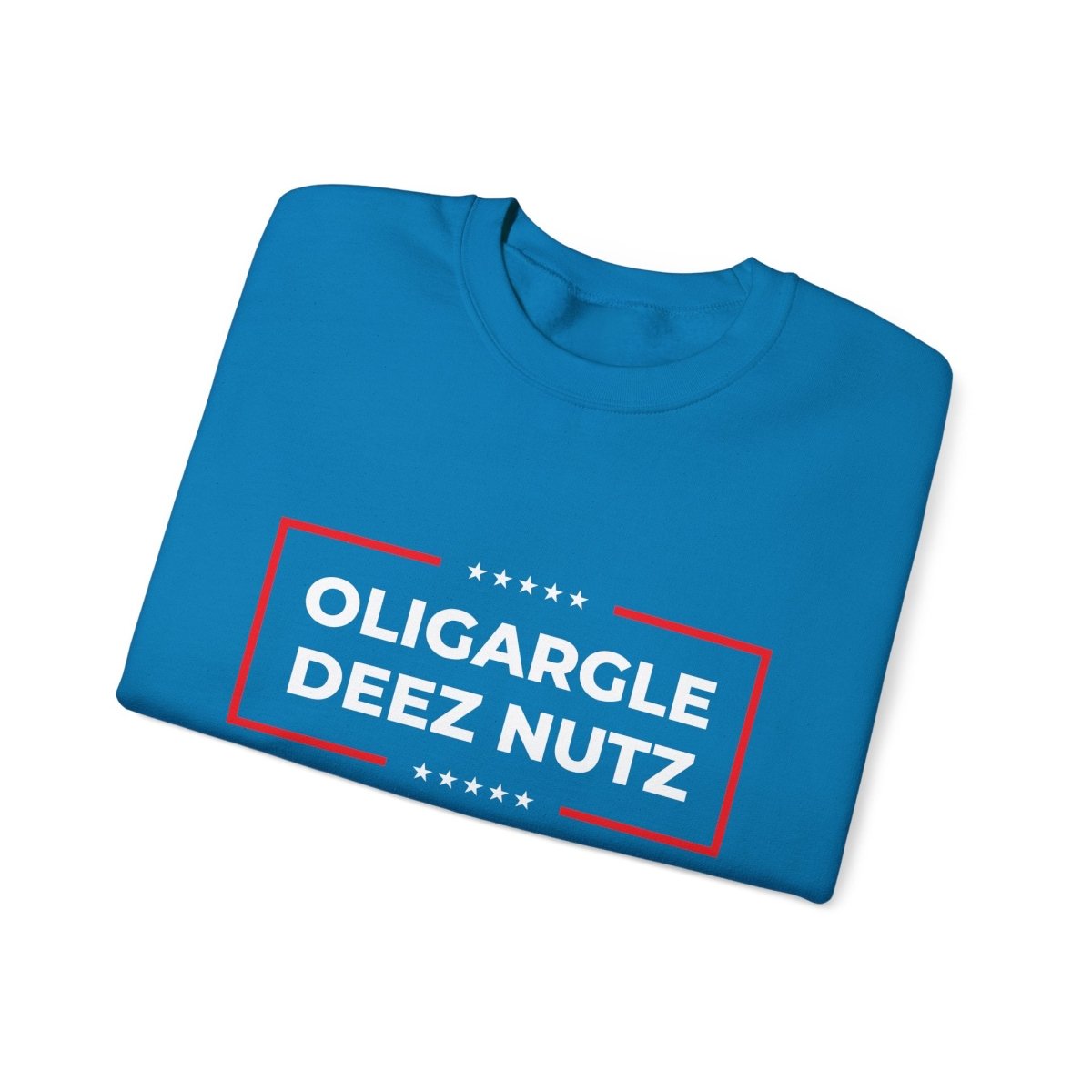 Free Oppression - Sweatshirt - Oligargle Deez Nutz – Anti - Oligarchy Satire Sweatshirt