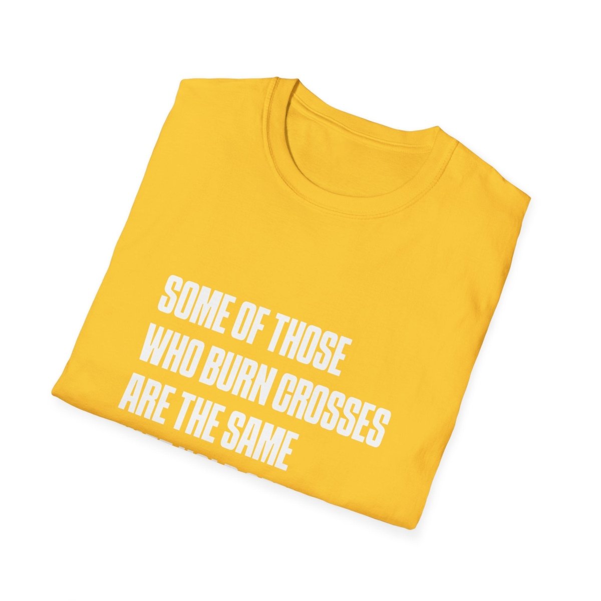 Free Oppression - T-Shirt - Some Of Those Who Burns Crosses Are The Same That Hold Office T-shirt