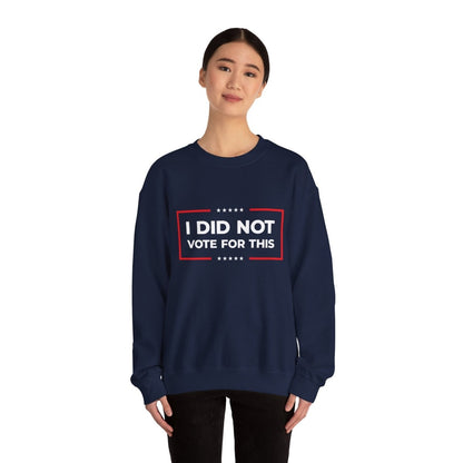 Free Oppression - Sweatshirt - I Did Not Vote For This – Accountability Protest Sweatshirt