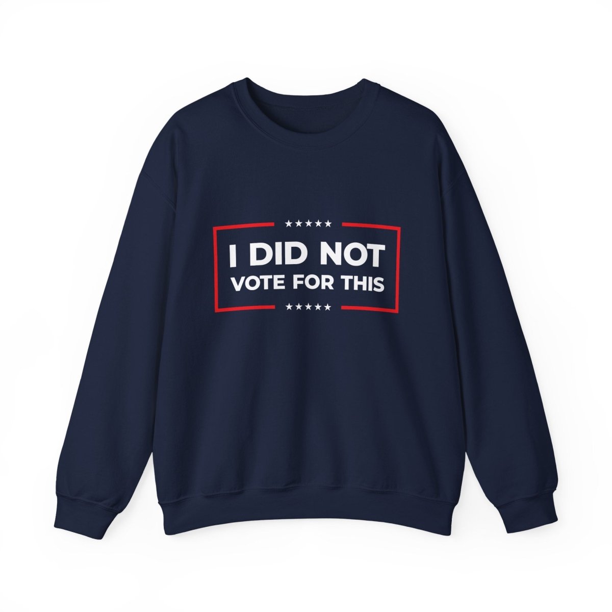 Free Oppression - Sweatshirt - I Did Not Vote For This – Accountability Protest Sweatshirt