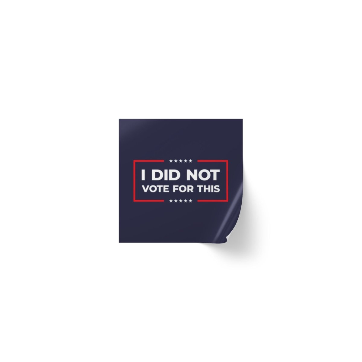 Free Oppression - Sticker Roll - I Did Not Vote For This - Square Vinyl Sticker Label Rolls - Anti Trump Protest "No Kings" Antifascist Decals