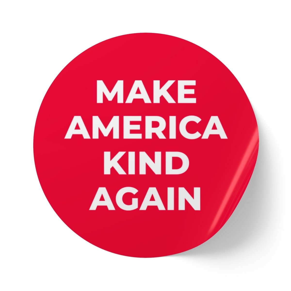 Free Oppression - Sticker Roll - Make America Kind Again - Round Vinyl Sticker Roll — Anti Trump LGBT Protest "No Kings" Antifascist Decals