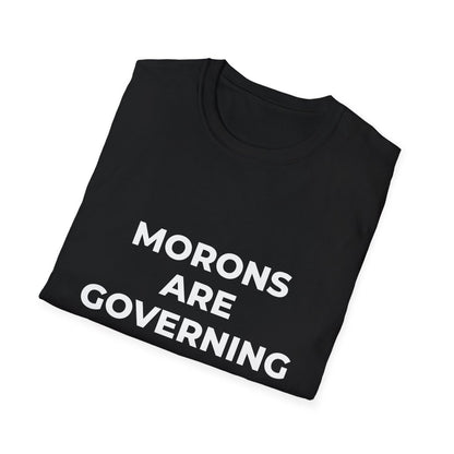 Free Oppression - T-Shirt - Morons Are Governing America – Political Satire T-Shirt