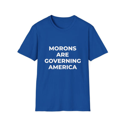 Free Oppression - T-Shirt - Morons Are Governing America – Political Satire T-Shirt