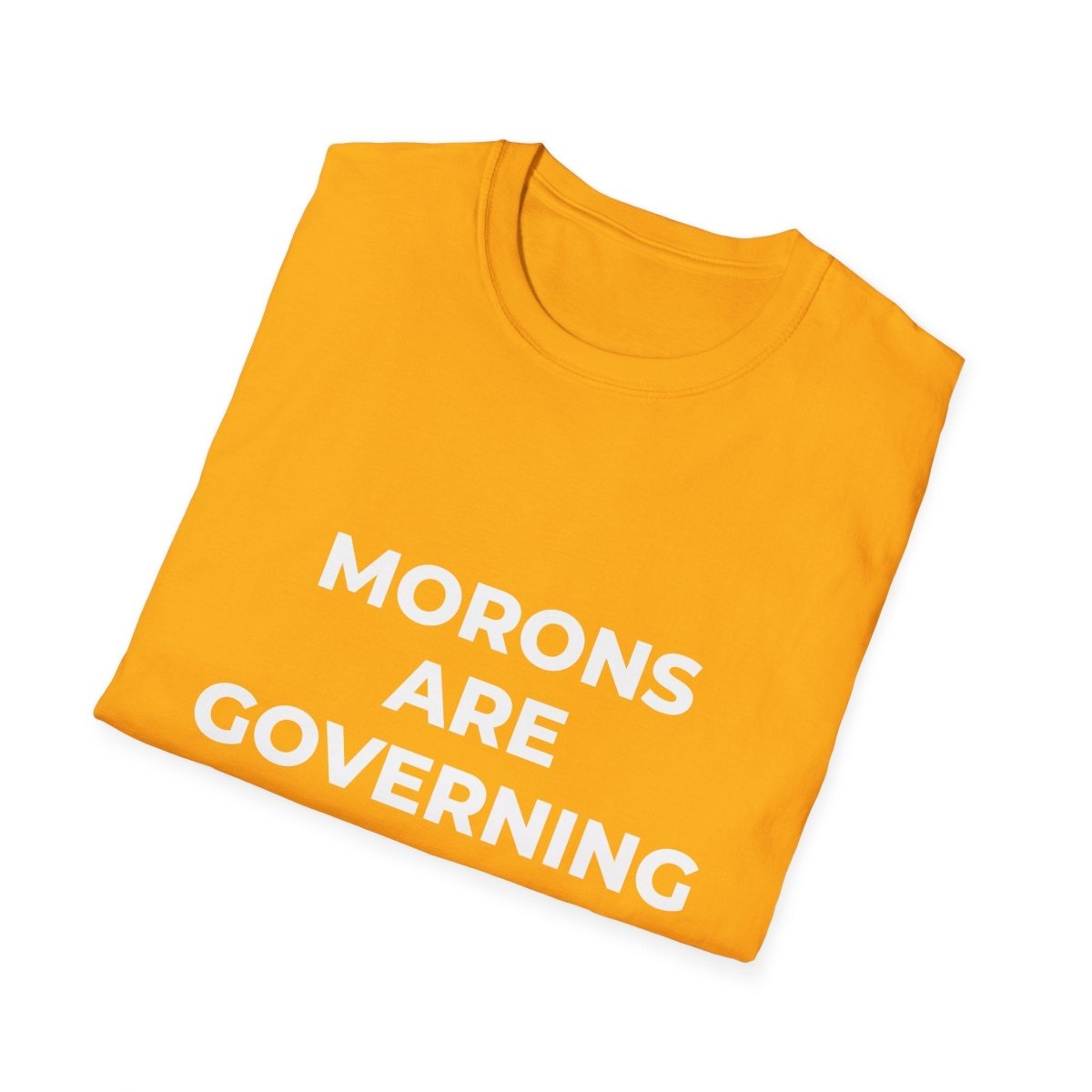 Free Oppression - T-Shirt - Morons Are Governing America – Political Satire T-Shirt