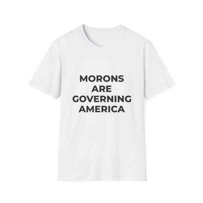 Free Oppression - T-Shirt - Morons Are Governing America – Political Satire T-Shirt