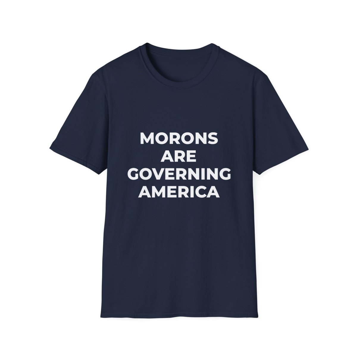 Free Oppression - T-Shirt - Morons Are Governing America – Political Satire T-Shirt