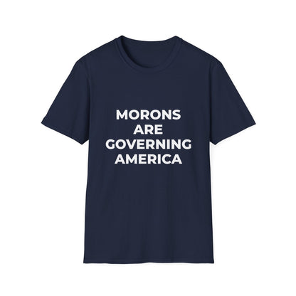 Free Oppression - T-Shirt - Morons Are Governing America – Political Satire T-Shirt