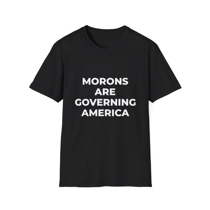 Free Oppression - T-Shirt - Morons Are Governing America – Political Satire T-Shirt