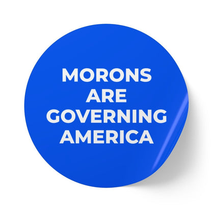 Free Oppression - Sticker Roll - Morons Are Governing America - Round Vinyl Sticker Roll — Anti Trump LGBT Protest "No Kings" Antifascist Decals
