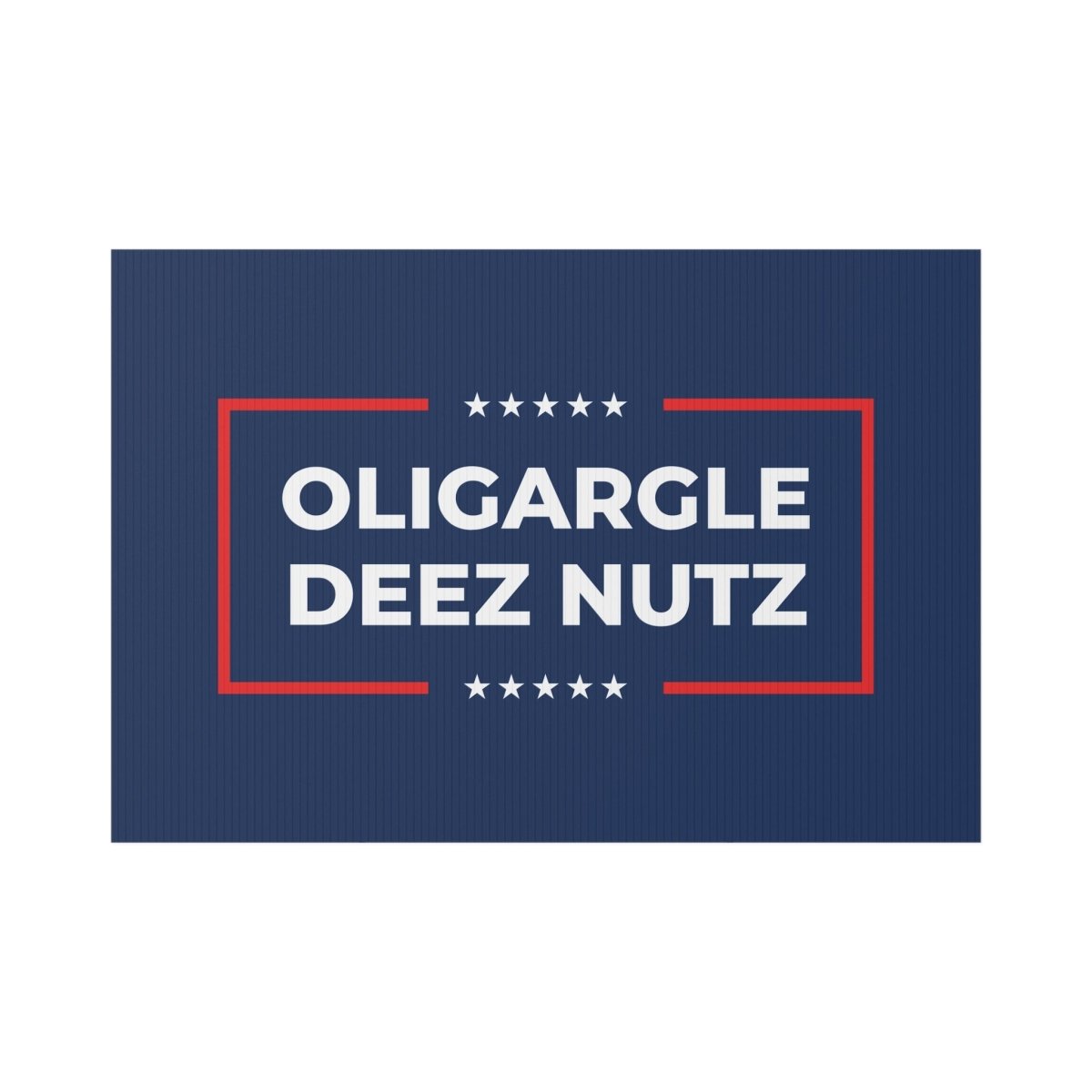 Free Oppression - Home Decor - Oligargle Deez Nutz Lawn Sign — Anti Trump No Kings Protest Yard Sign