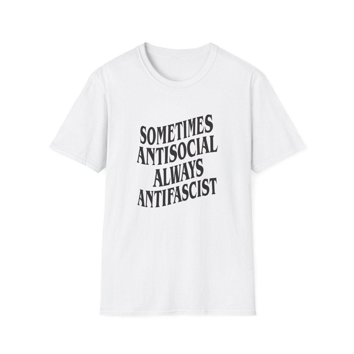 Free Oppression - T-Shirt - Sometimes Antisocial, Always Antifascist — Anti - Authoritarian T-Shirt