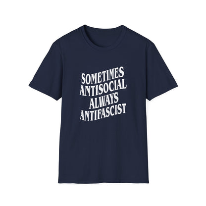 Free Oppression - T-Shirt - Sometimes Antisocial, Always Antifascist — Anti - Authoritarian T-Shirt