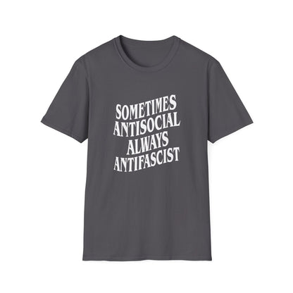 Free Oppression - T-Shirt - Sometimes Antisocial, Always Antifascist — Anti - Authoritarian T-Shirt