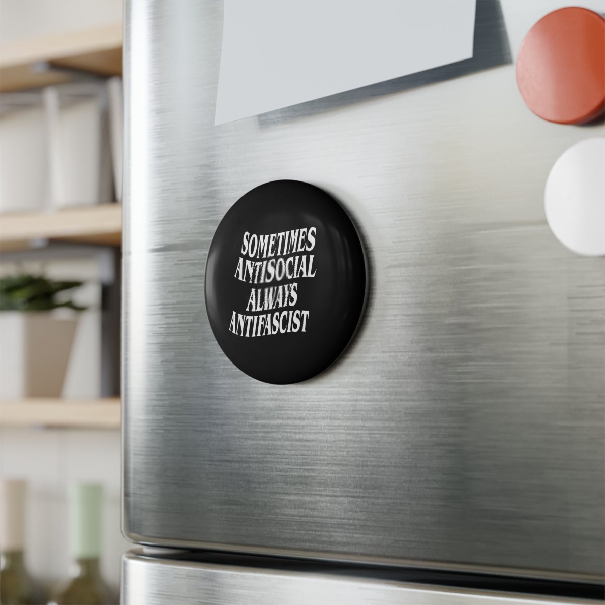 Free Oppression - Home Decor - Sometimes Antisocial Always Antifascist - Round Button Magnet - 1 & 10 pcs Anti - Fascist Fridge Magnet - Antifascist Magnet Set