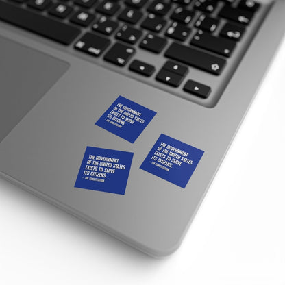 Free Oppression - Sticker Roll - The government of the United States exists to serve its citizens - Square Vinyl Sticker Roll — Anti Trump Protest "No Kings" Antifascist Decals